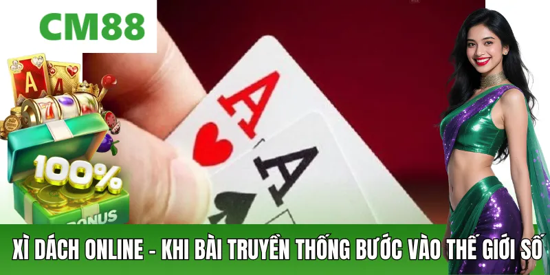 Xì Dách Online – Trò Bài Kinh Điển Trong Không Gian Online