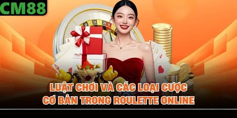 Luật chơi và các loại cược cơ bản trong roulette online