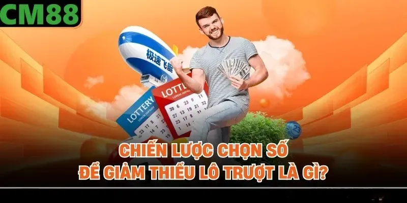 Chiến lược chọn số để giảm thiểu lô trượt là gì?