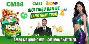 CM88 Gia Nhập OKVIP – Bước Ngoặt Phát Triển Mới Năm 2026