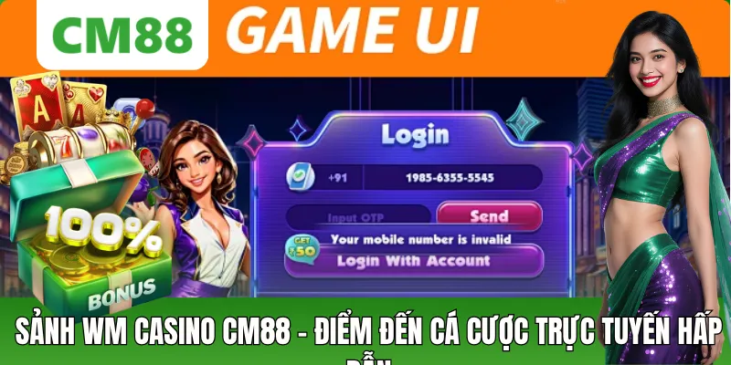 Sảnh WM Casino CM88 – Trải Nghiệm Cá Cược Chuẩn Quốc Tế