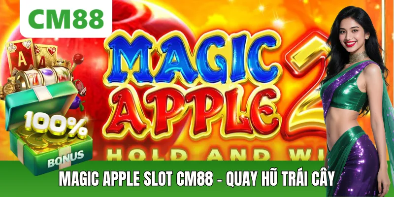 Magic Apple Slot CM88 – Trải Nghiệm Slot Trái Cây Hấp Dẫn