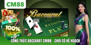 Công Thức Baccarat CM88: Cách Chơi, Quản Lý Vốn Và Theo Cầu