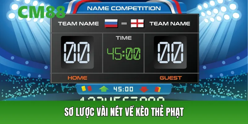 Sơ lược vài nét về kèo thẻ phạt