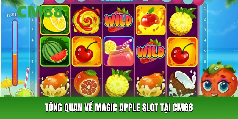 Tổng quan về Magic Apple Slot tại CM88