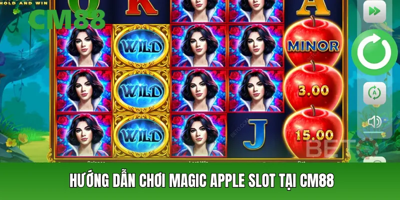 Hướng dẫn chơi Magic Apple Slot tại CM88