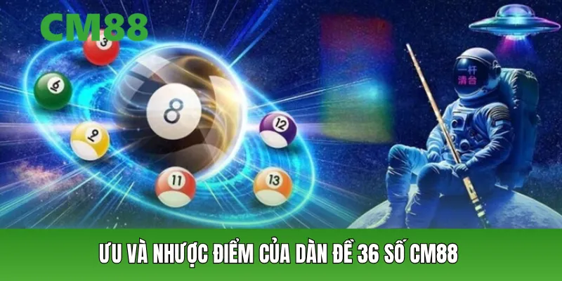 Ưu và nhược điểm của dàn đề 36 số CM88