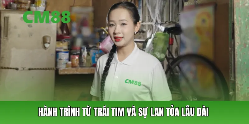 Hành trình từ trái tim và sự lan tỏa lâu dài