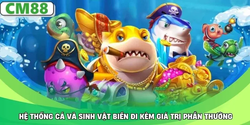 Hệ thống cá và sinh vật biển đi kèm giá trị phần thưởng