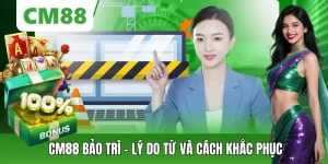 CM88 Bảo Trì - Nguyên Nhân Từ Hệ Thống Và Cách Khắc Phục