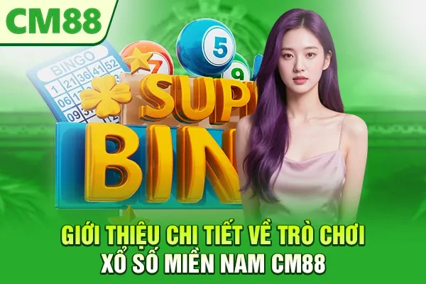 Giới thiệu chi tiết về trò chơi xổ số miền nam CM88